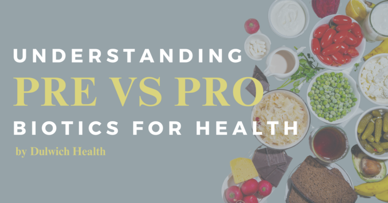 Pre Vs Pro biotics by Dulwich Health